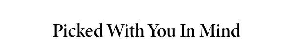 Picked With You In Mind