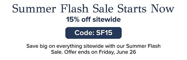 Summer Flash Sale Kickoff: 15% off Sitewide