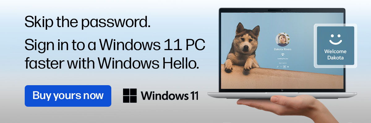 Skip the password. Sign in to a Windows 11 PC faster with Windows Hello. Buy yours now.