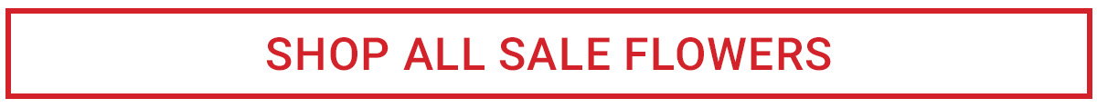 SHOP ALL SALE FLOWERS