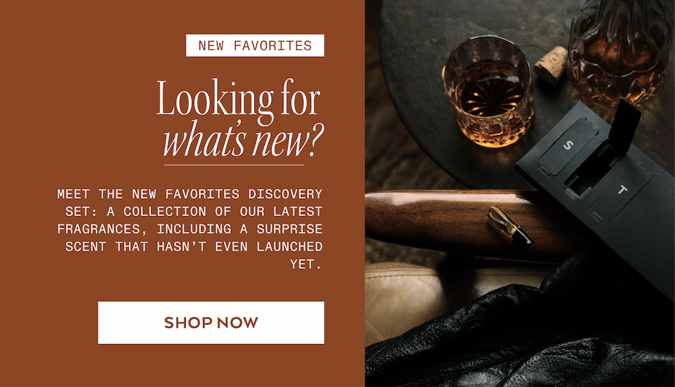 Looking for whats new? Meet our new favorites discovery set: a collection of our latest fragrances. Including a surprise scent that hasnt launched>