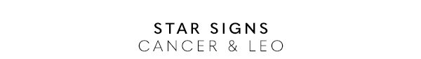 Star Signs Cancer & Leo