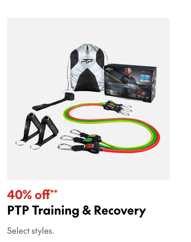 PTP Training & Recovery. 40% off. Our ticket price. Select styles.