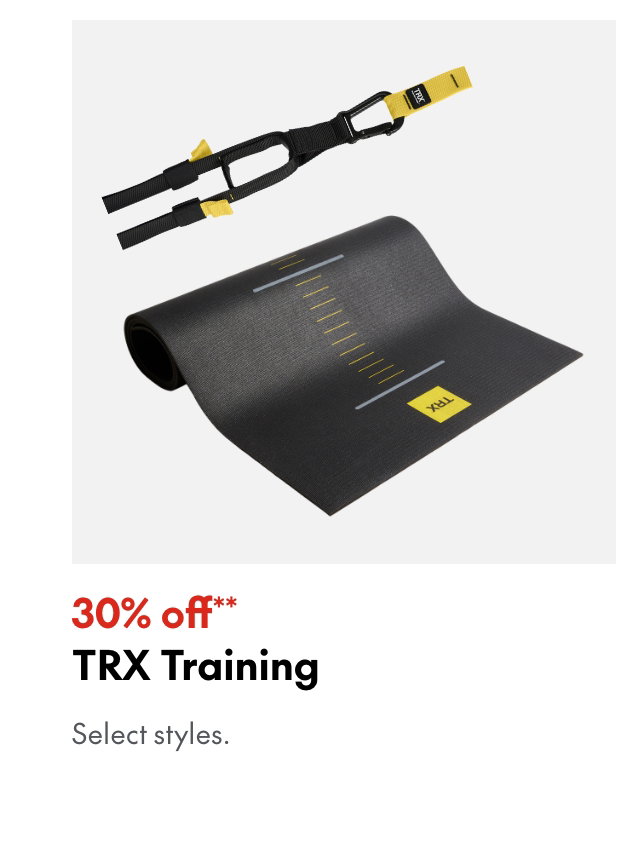 TRX Training. 30% off. Our ticket price. Select styles.