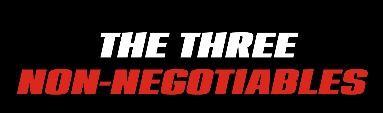 The Three Non-Negotiables