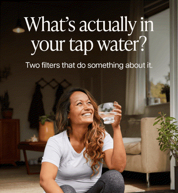 What's actually in your tap water? Shop two filters that do something about it