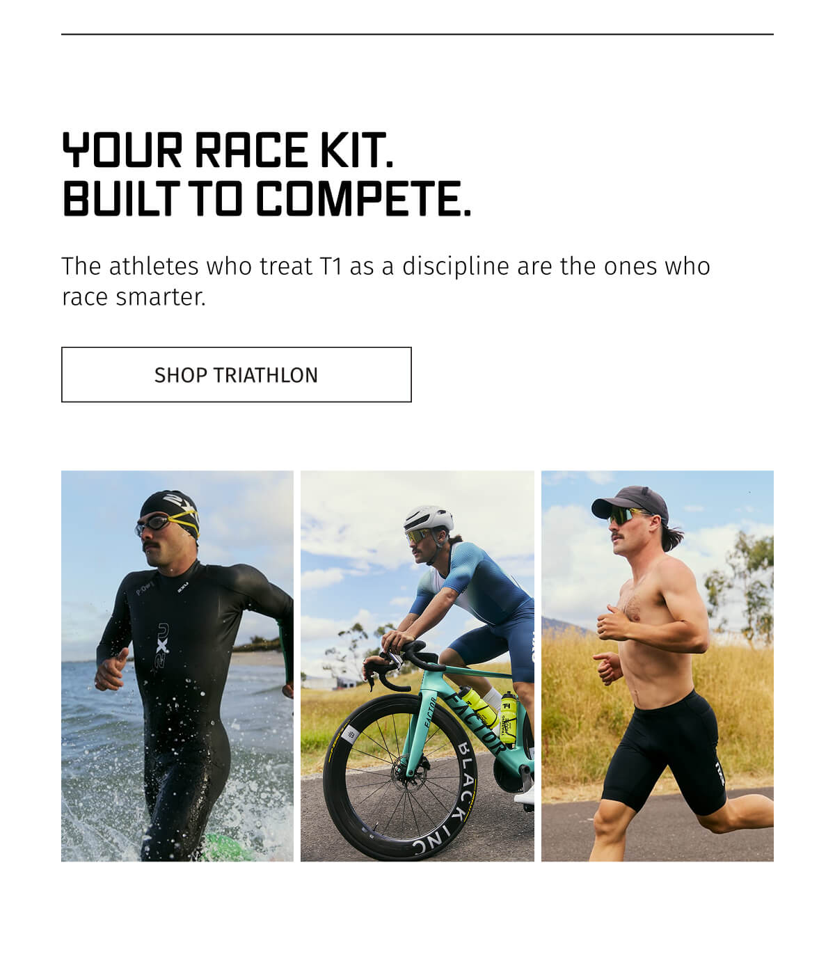 YOUR RACE KIT. BUILT TO COMPETE. | SHOP TRIATHLON