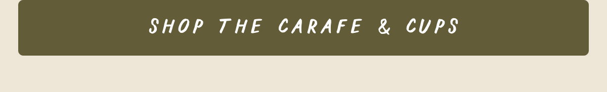 Shop the Carafe & Cups