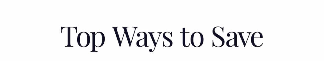 Top Ways to Save