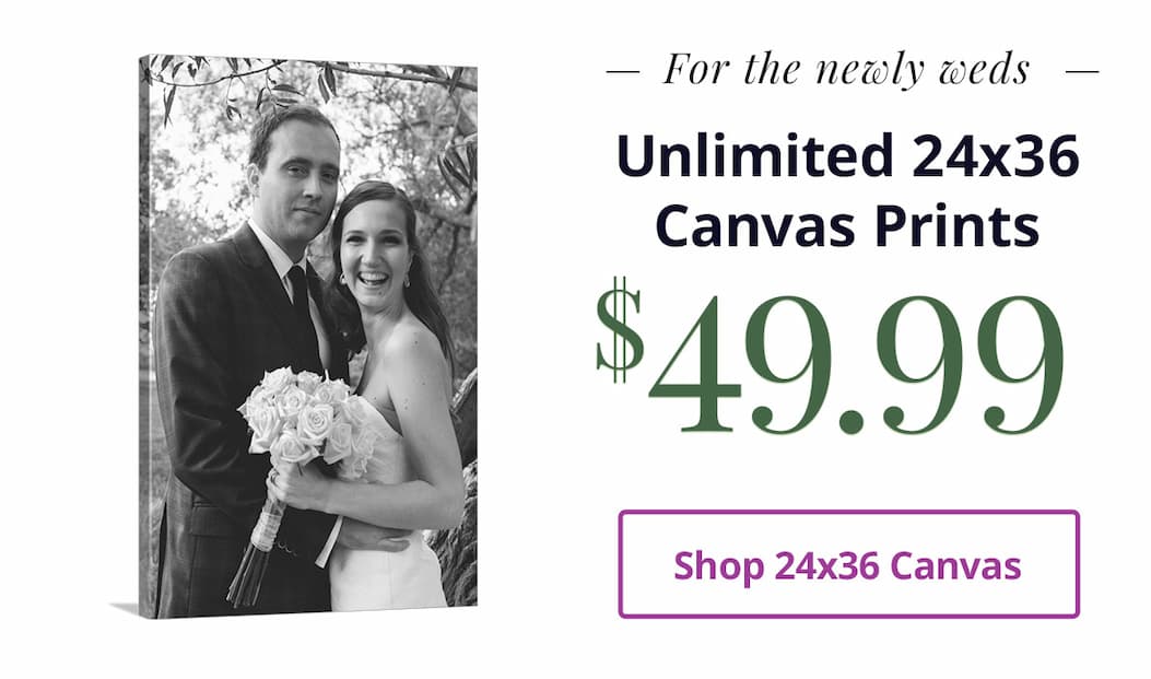 For the newly weds: Unlimited 24x36 Canvas Prints for $49.99! Shop 24x36 Canvas