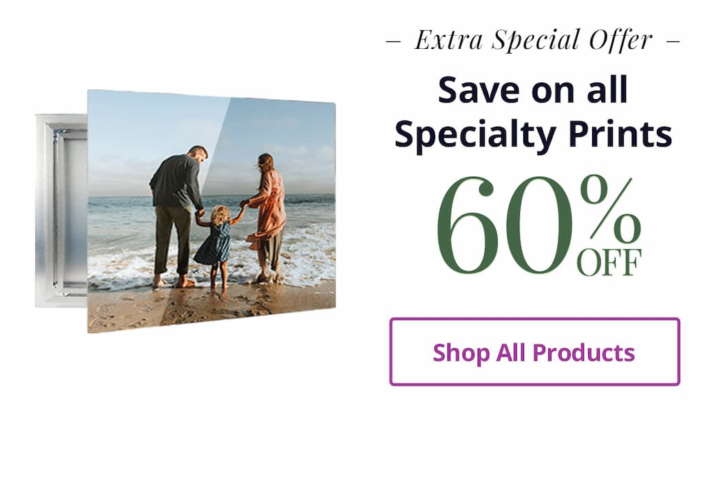 Extra Special offer: Save 60% off on all Specialty Prints! Shop All Products
