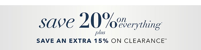Save 20% on everything*