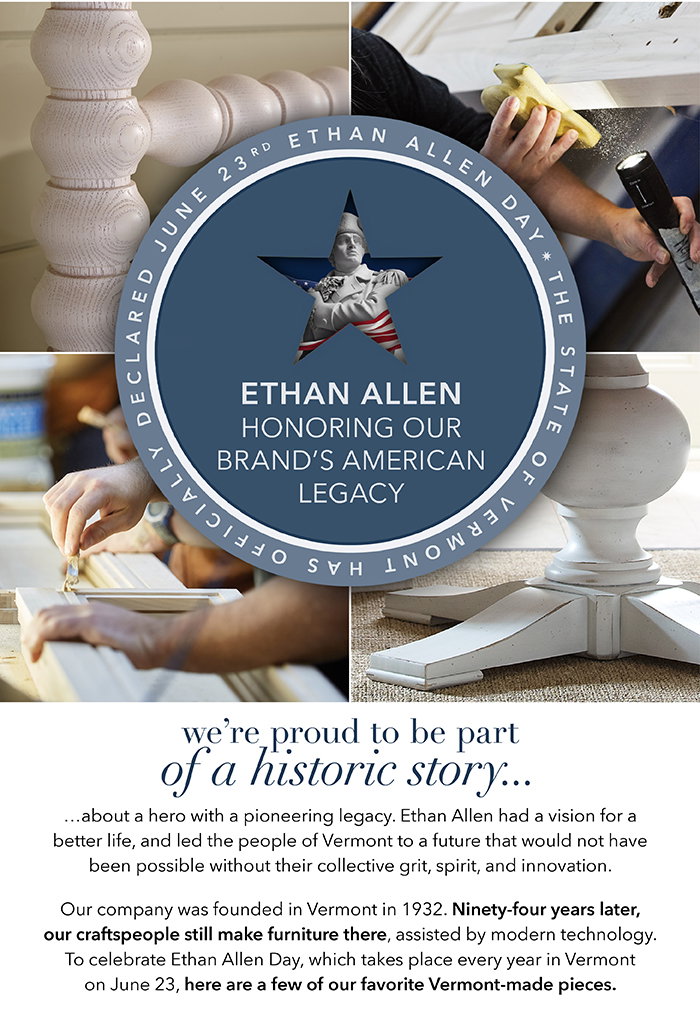 ETHAN ALLEN: Honoring our brand’s American Legacy