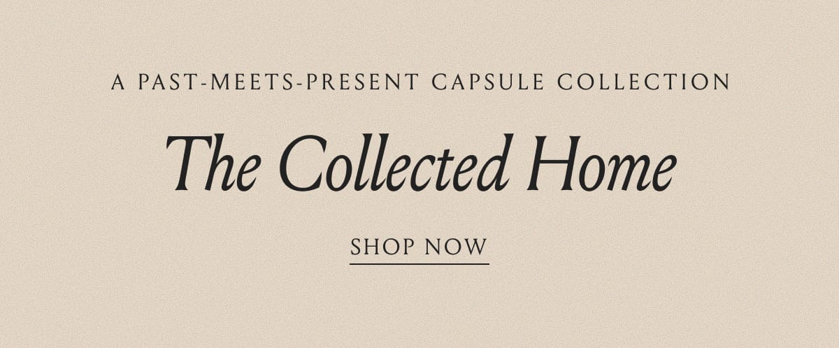 The Collected Home | Shop Now
