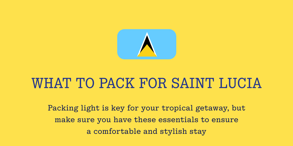 What to pack for Saint Lucia