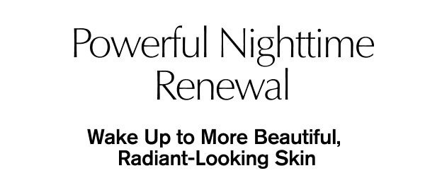 Powerful Nighttime Renewal