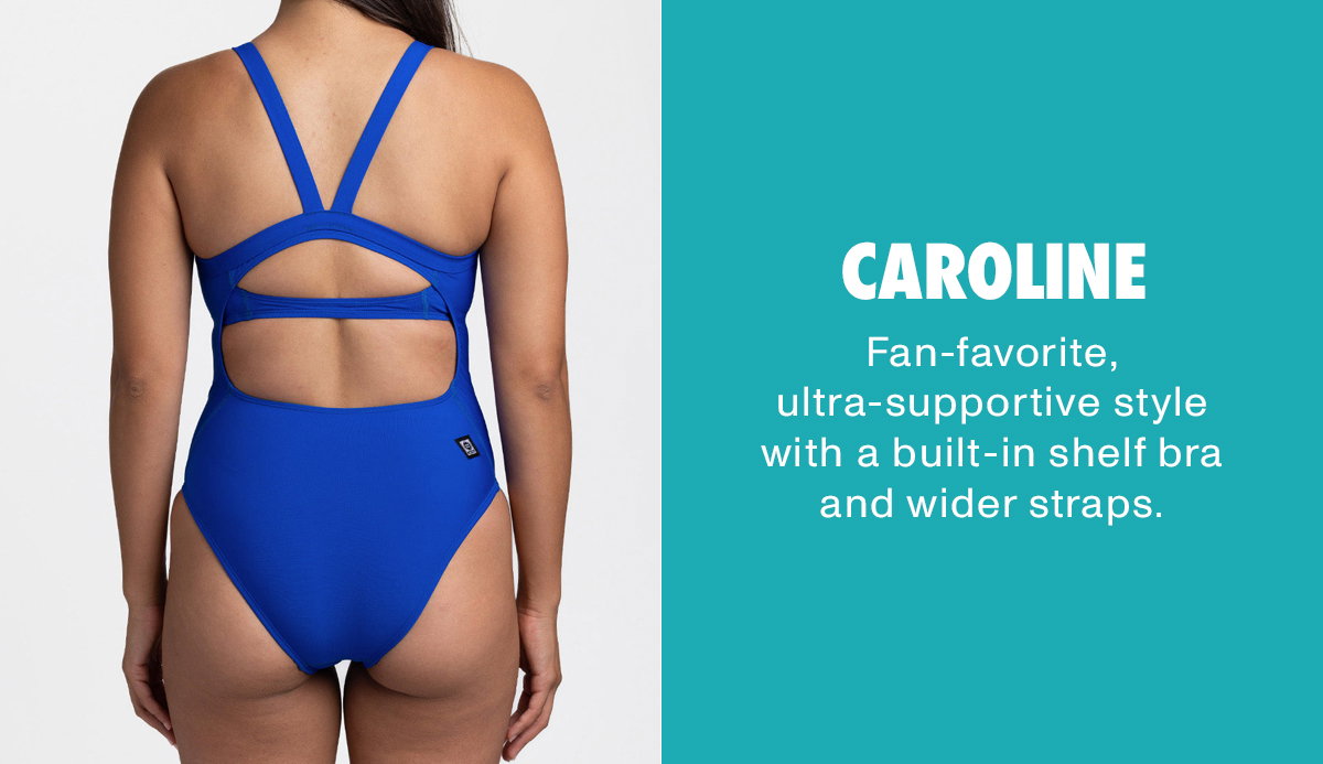Caroline: Fan-favorite, ultra-supportive style with a built-in shelf bra and wider straps.