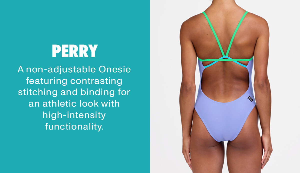 Perry: A non-adjustable Onesie featuring contrasting stitching and binding for an athletic look with high-intensity functionality.