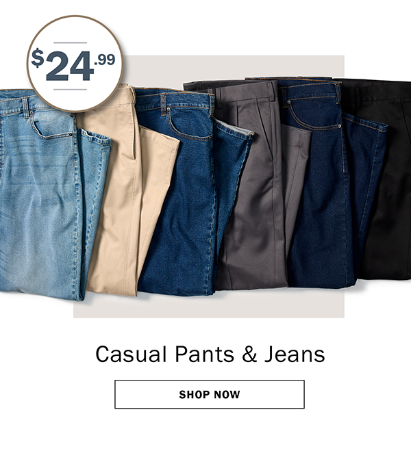 $24.99 Casual Pants & Jeans. Shop Now.