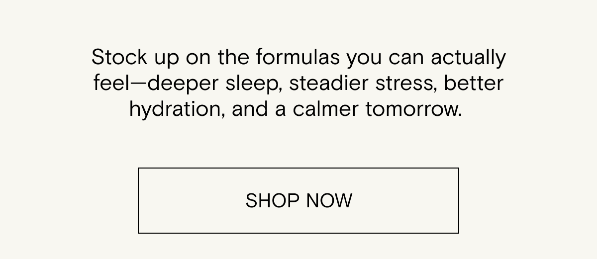 Stock up on formulas you can actually feel. Shop now.