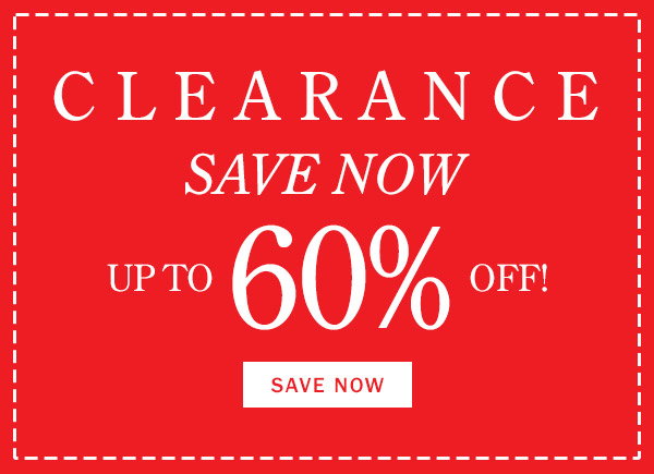 Clearance. Save Now Up to 60% Off! Save Now