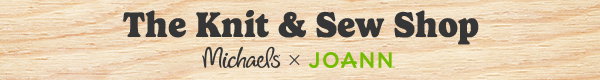 The Knit & Sew Shop Michaels × JOANN