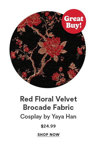 Red Floral Velvet Brocade Fabric Cosplay by Yaya Han $24.99 SHOP NOW Great Buy!
