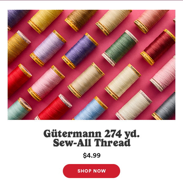 Gütermann 274 yd. Sew-All Thread $4.99 SHOP NOW