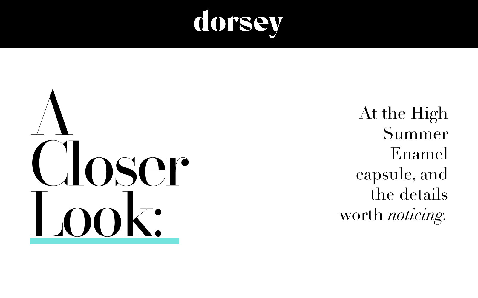 A Closer Look: At the High Summer Enamel capsule, and the details worth noticing.