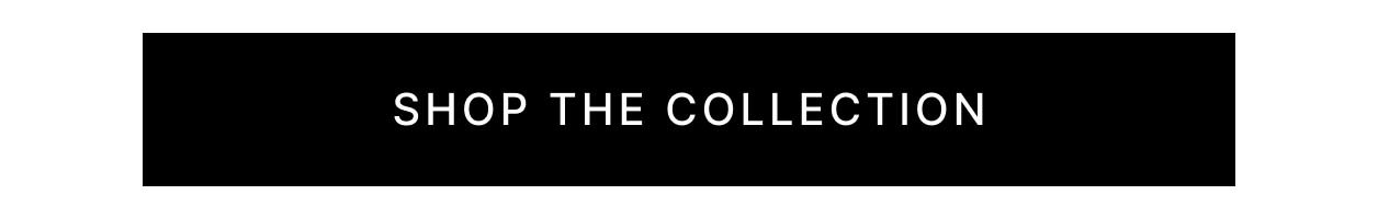 Shop The Collection