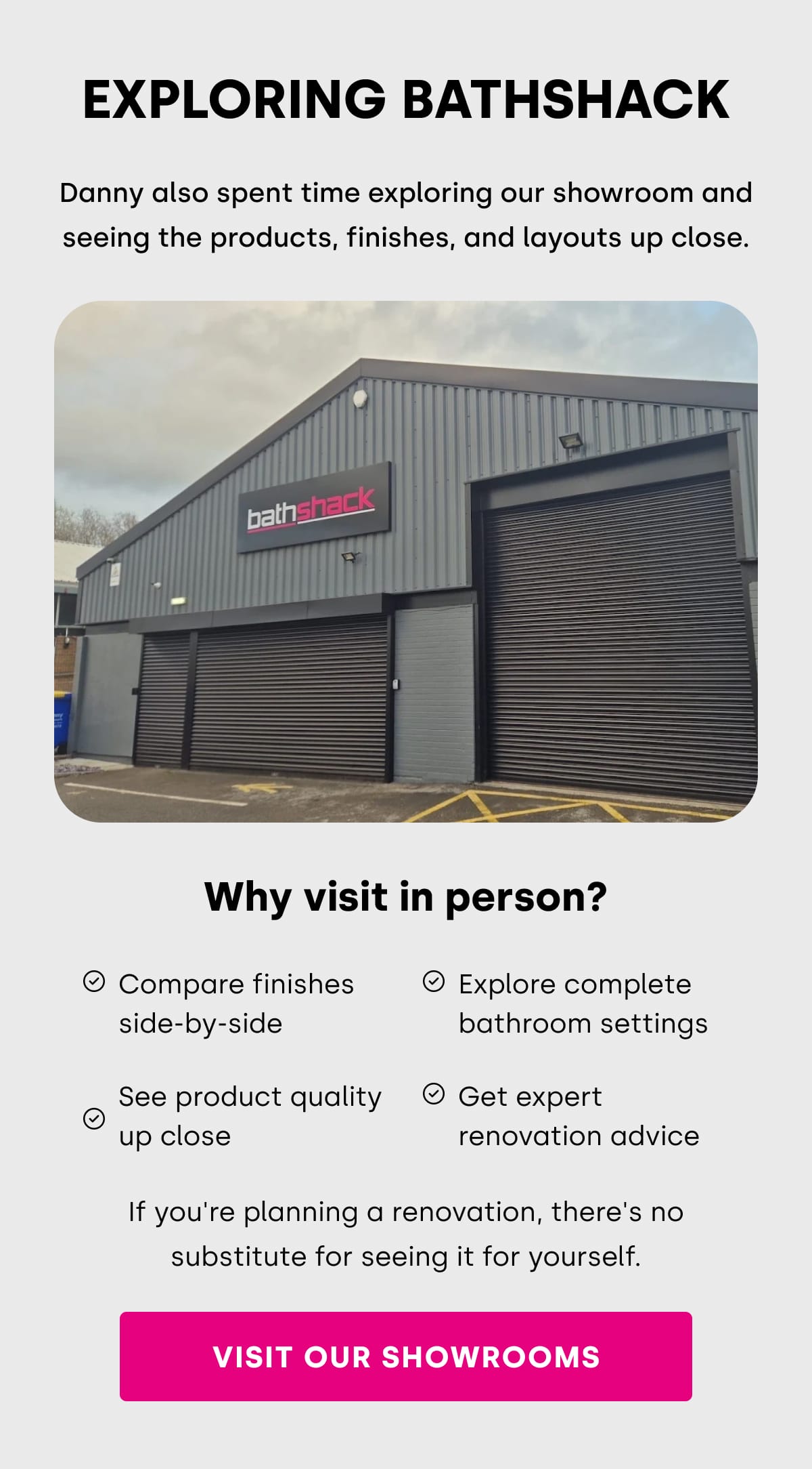 VISIT OUR SHOWROOMS