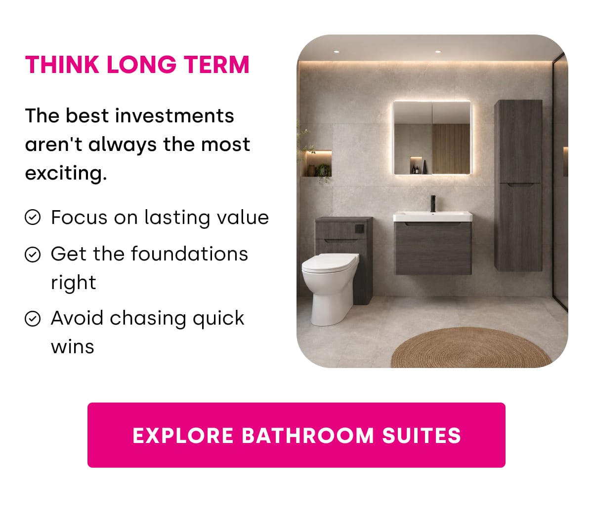 EXPLORE BATHROOM SUITES