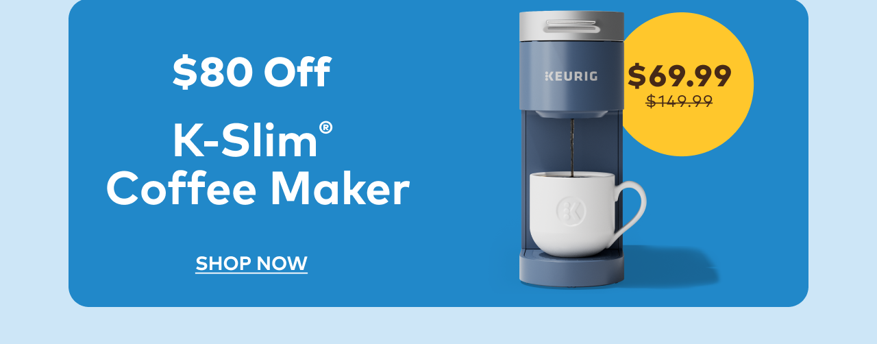 K-Slim® Coffee Maker for $69.99