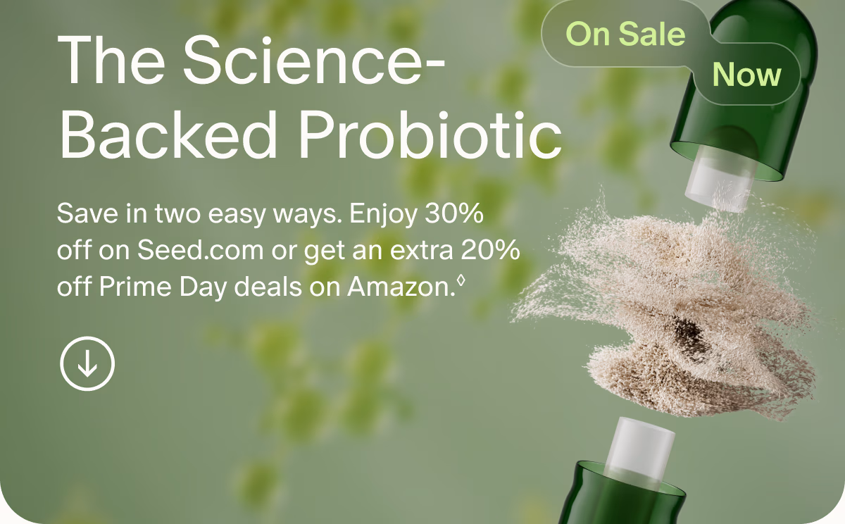 On Sale Now | The Science-Backed Probiotic | Save in two easy ways. Enjoy 30% off on Seed.com or get an extra 20% off Prime Day deals on Amazon.◊