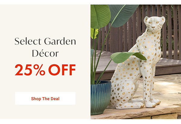 Select Garden Decor - 25% OFF - Shop The Deal