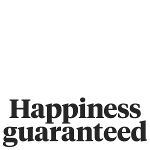 Happiness Guaranteed. Visit our promise to you.