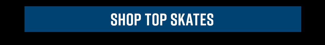 B6 - Shop Top Skates