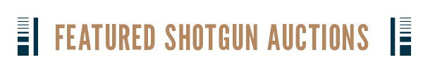 Featured Shotgun Auctions