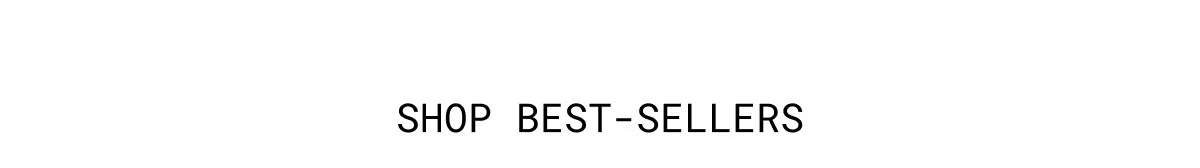 SHOP BEST-SELLERS