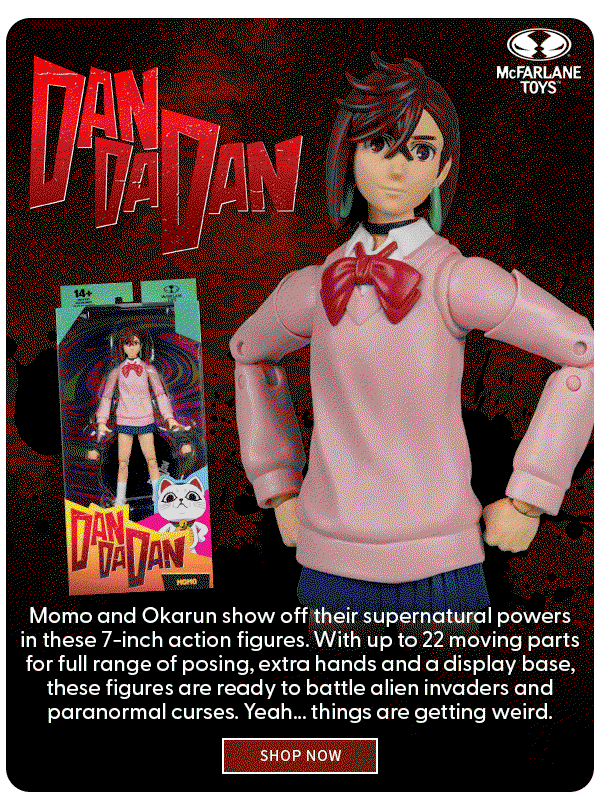 Dandadan Momo and Okarun show off their supernatural powers in these 7-inch action figures. With up to 22 moving parts for full range of posing, extra hands and a display base, these figures are ready to battle alien invaders and paranormal curses. Yeah... things are getting weird. CALL NOW 