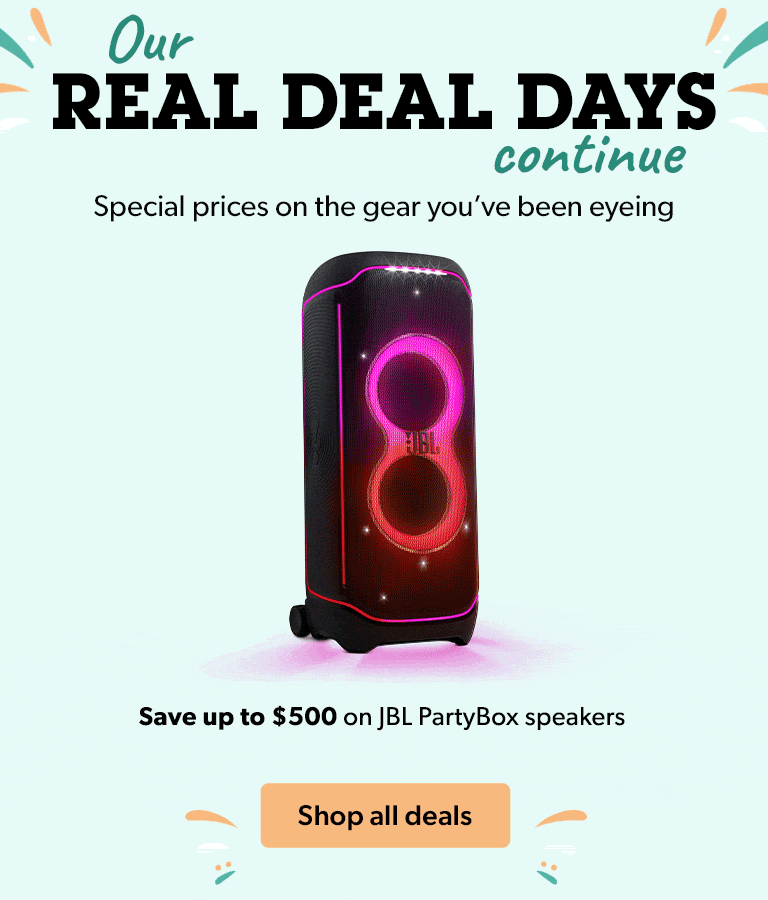 Our Real Deal Days continue. Special prices on the gear you've been eyeing.