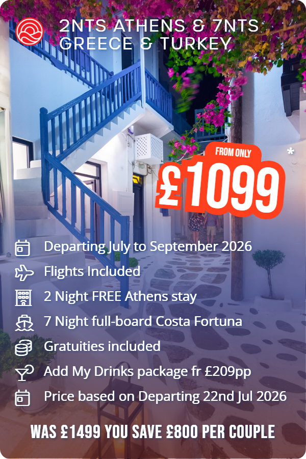 2nts Athens & 7nts Greece & Turkey – Smart Holiday promotional image. From £1,089 Includes: Departing 22nd Jul 2026, 2 Night FREE stay worth £XXX, 7 Night full-board Costa Fortuna, Flights Included. WAS £XXX YOU SAVE £XXX PER COUPLE