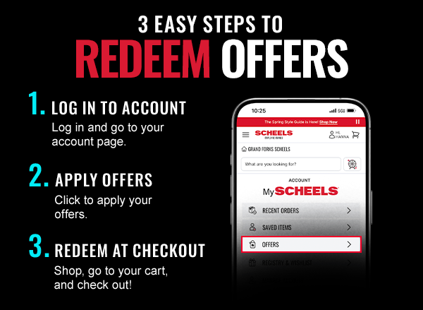 3 East Steps to Redeem Offers. 1: Log In To Account. 2: Apply Offers. 3: Redeem At Checkout