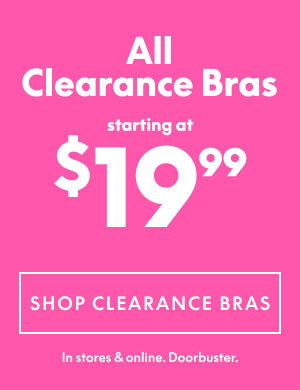 Clearance Bras starting at $19.99