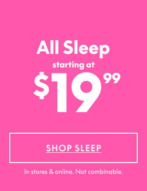 Sleep starting at $19.99