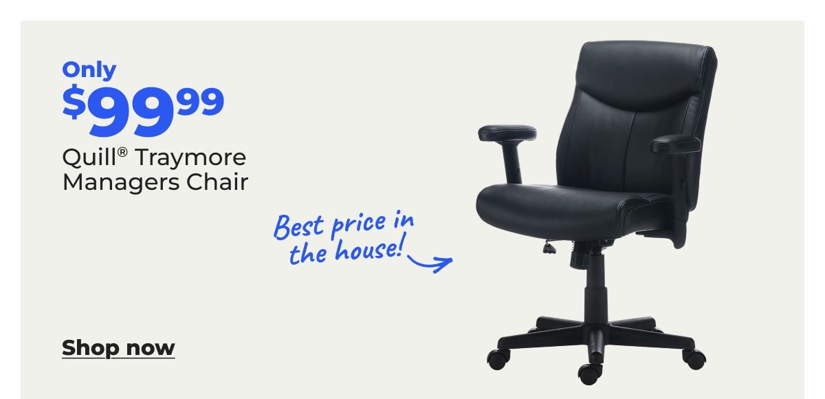 Only $99.99 Quill® Traymore Managers Chair. Best price in the house! - Shop now