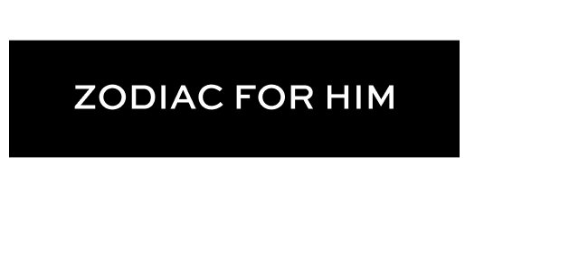 Zodiac for Him