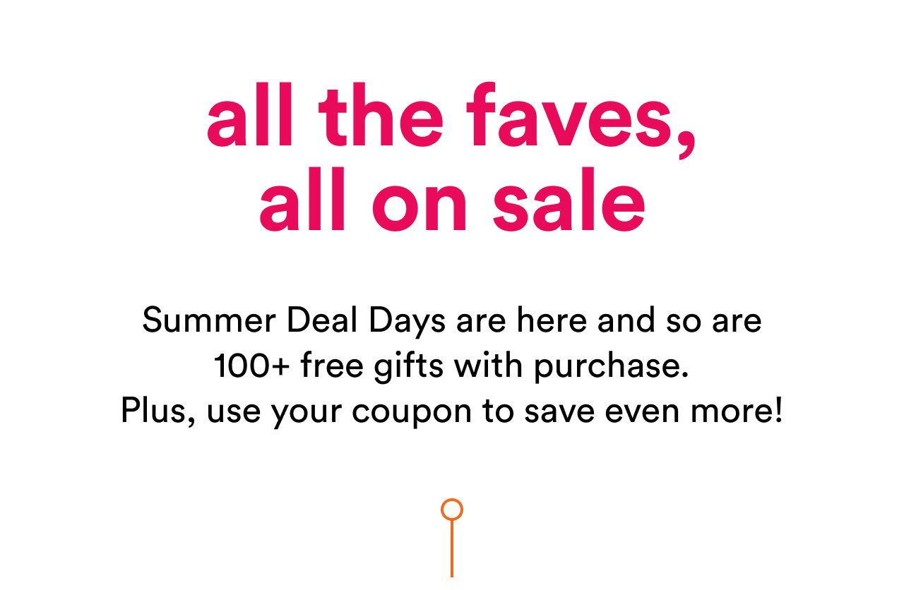 all the faves, all on sale | Plus, use your coupon to save even more!