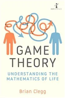 Game Theory, by Brian Clegg