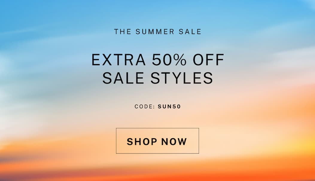 Extra 50% off all sale styles with code SUN50 at checkout. 